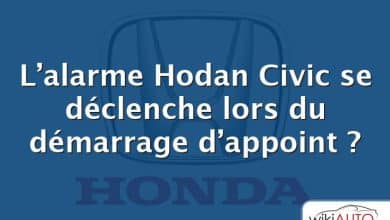 L’alarme Hodan Civic se déclenche lors du démarrage d’appoint ?